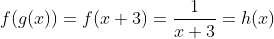f(g(x))=f(x+3)=\frac{1}{x+3}=h(x)